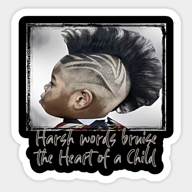 Harsh words bruise the heart of a child (punk mohawk hair) Sticker by PersianFMts